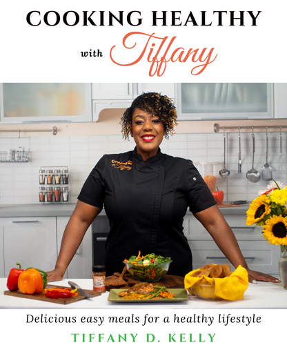 Cooking Healthy with Tiffany Cookbook