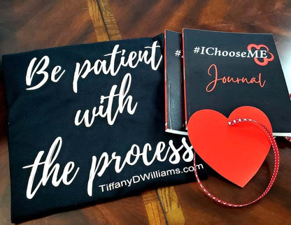 Be Patient with the Process T-shirt